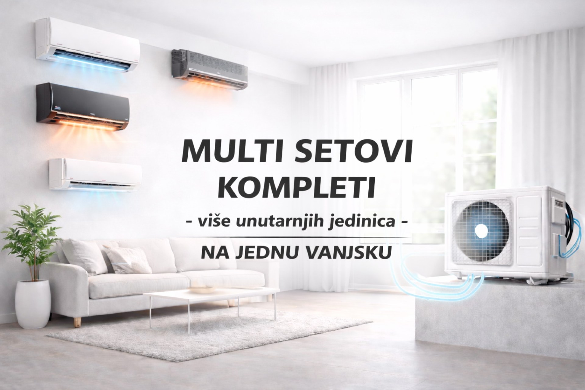 MULTI SETOVI / KOMPLETI - više unutarnjih jedinica na jednu vanjsku