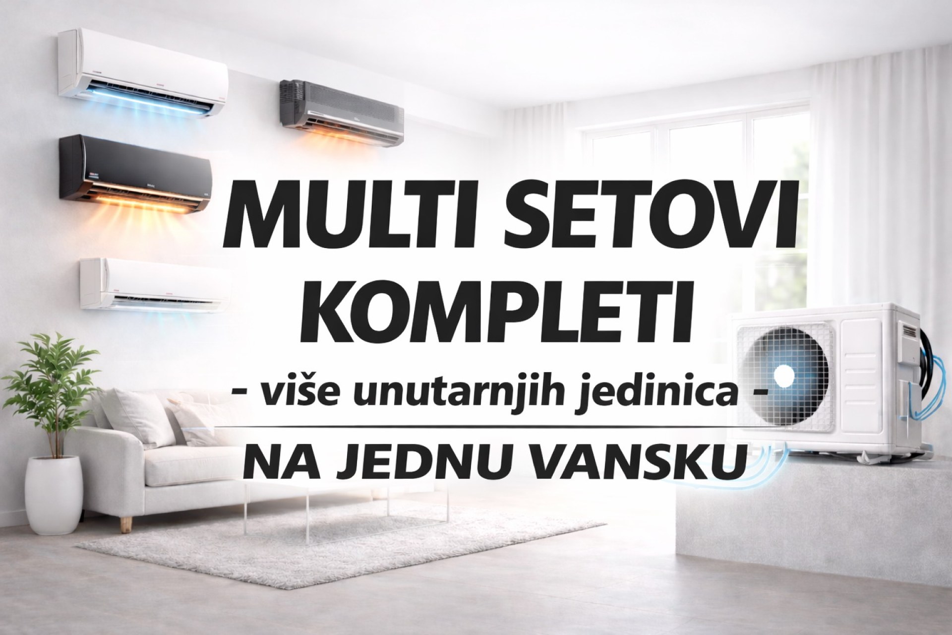 MULTI SETOVI / KOMPLETI - više unutarnjih jedinica na jednu vanjsku